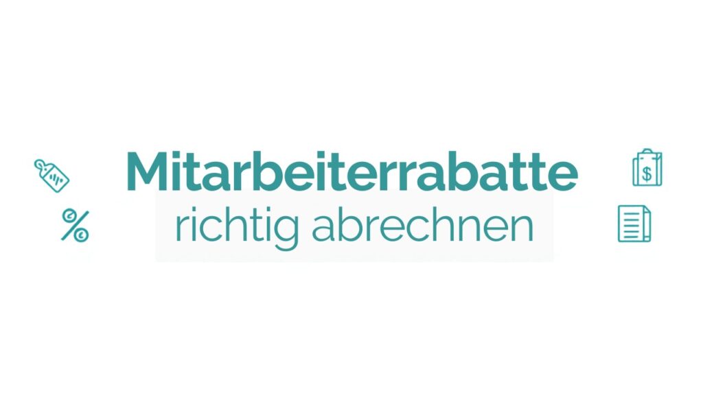 Titelbild: Mitarbeiterrabatte richtig abrechnen – 20 Prozent Freigrenze und 1.000 Euro Freibetrag