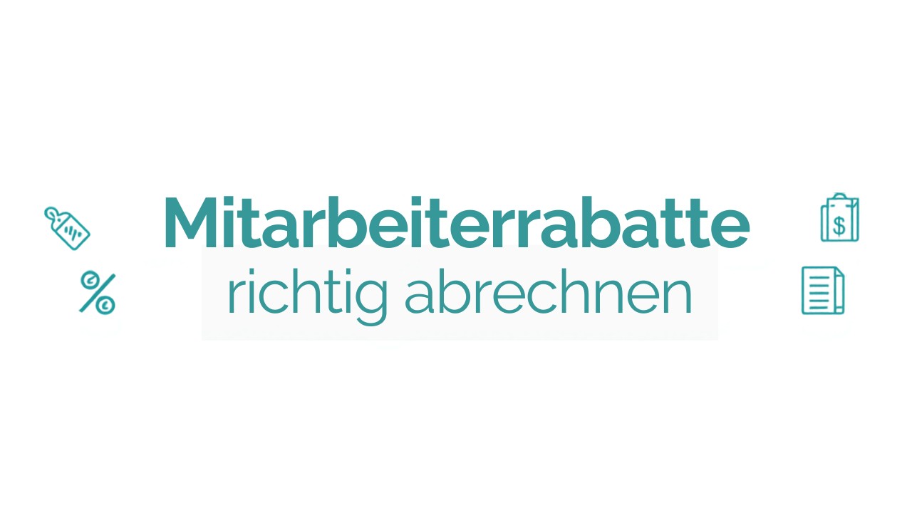 Titelbild: Mitarbeiterrabatte richtig abrechnen – 20 Prozent Freigrenze und 1.000 Euro Freibetrag